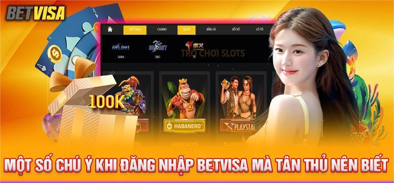 Lưu ý khi đăng nhập Betvisa