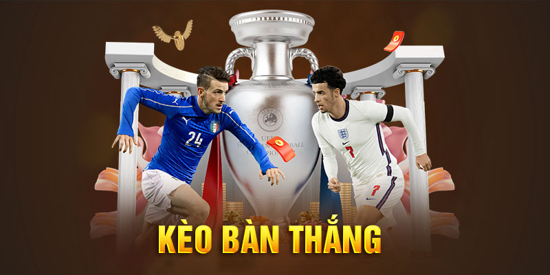Kèo bàn thắng trong bóng đá cực hay cực hot
