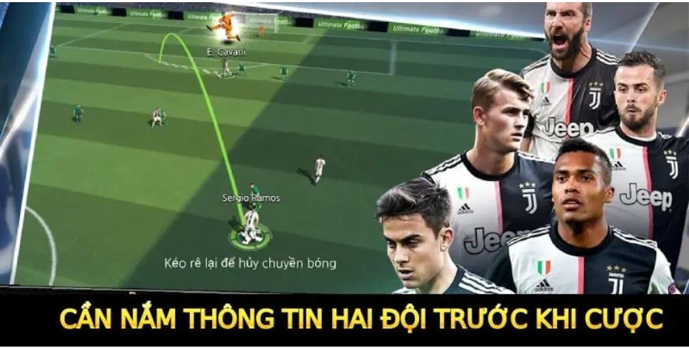 Cần nắm thông tin hai đội trước khi cược