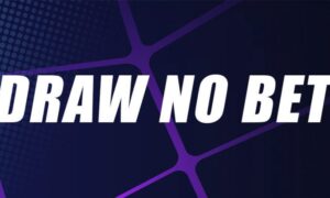 Định nghĩa kèo Draw No Bet là gì?