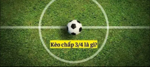 kèo chấp 3/4 trên betvisa